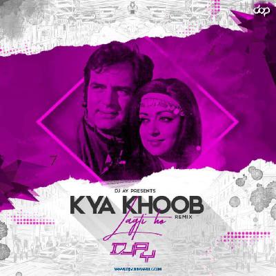 Kya Khoob Lagti Ho (Remix) - DJ AY
